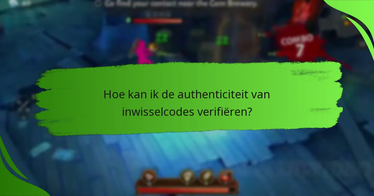 Hoe kan ik de authenticiteit van inwisselcodes verifiëren?