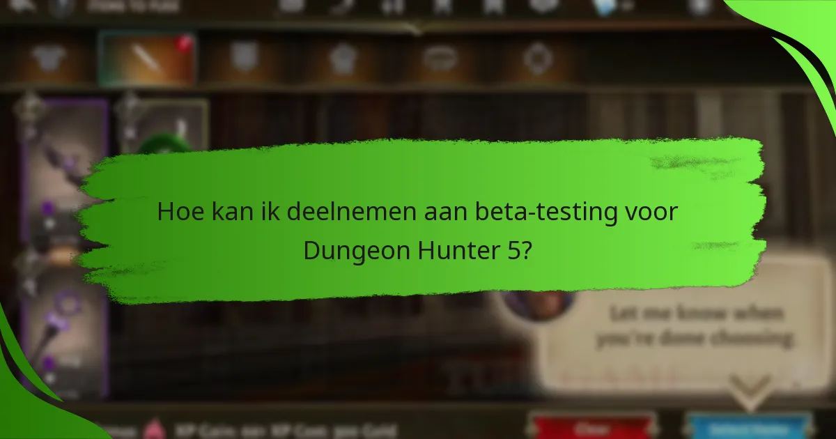 Hoe kan ik deelnemen aan beta-testing voor Dungeon Hunter 5?