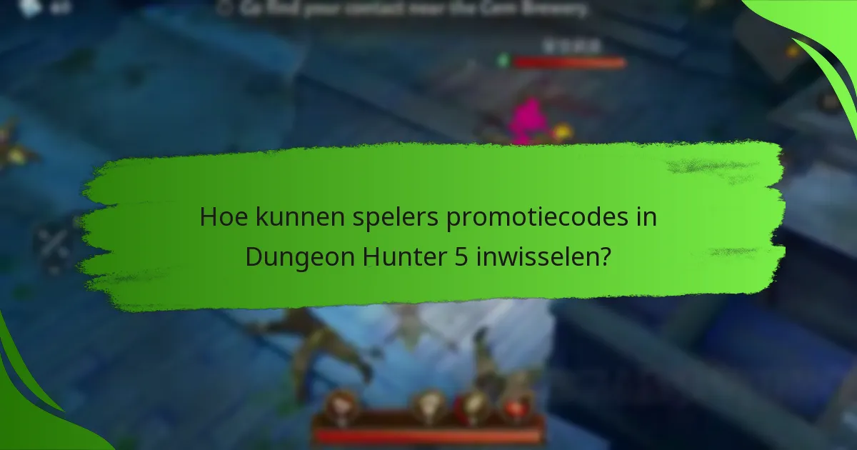 Hoe kunnen spelers promotiecodes in Dungeon Hunter 5 inwisselen?