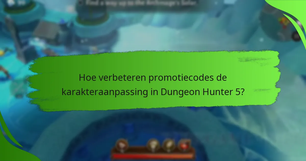 Hoe verbeteren promotiecodes de karakteraanpassing in Dungeon Hunter 5?