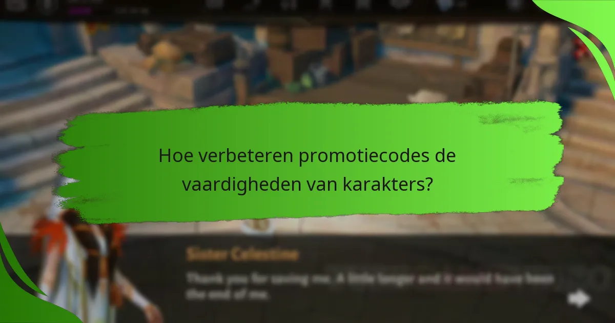 Hoe verbeteren promotiecodes de vaardigheden van karakters?