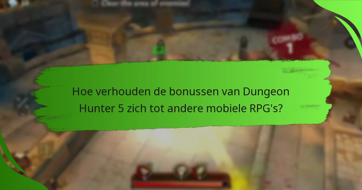 Hoe verhouden de bonussen van Dungeon Hunter 5 zich tot andere mobiele RPG's?