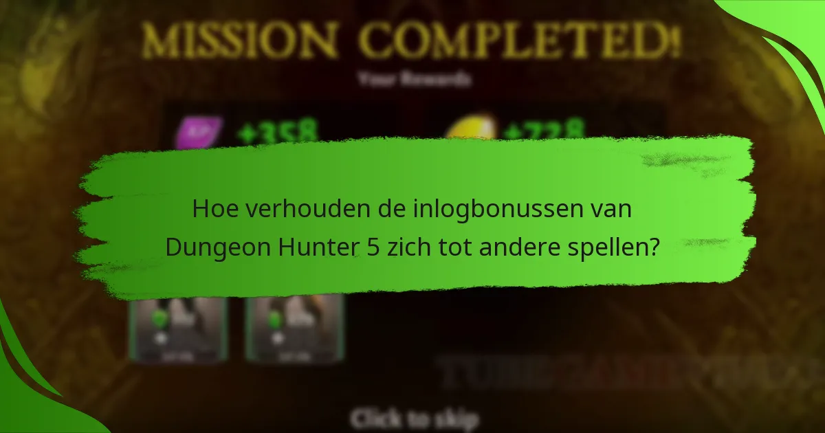 Hoe verhouden de inlogbonussen van Dungeon Hunter 5 zich tot andere spellen?
