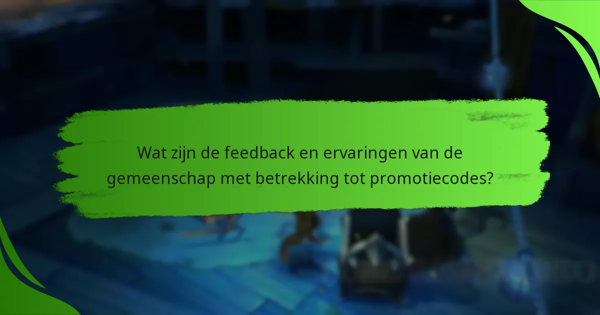 Wat zijn de feedback en ervaringen van de gemeenschap met betrekking tot promotiecodes?