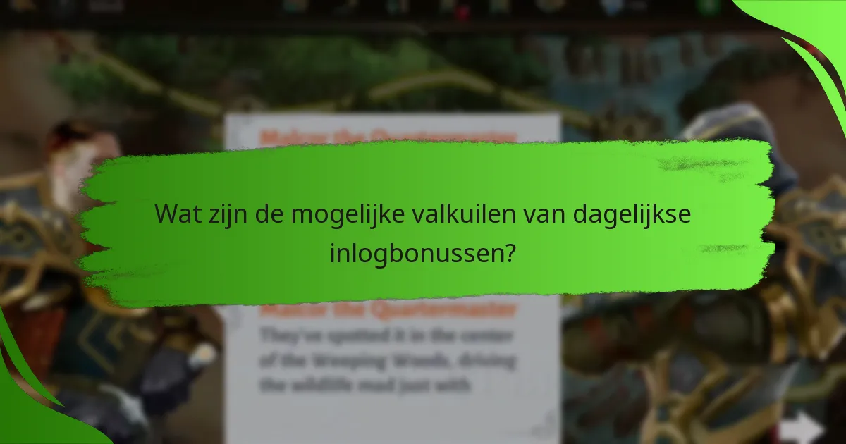 Wat zijn de mogelijke valkuilen van dagelijkse inlogbonussen?