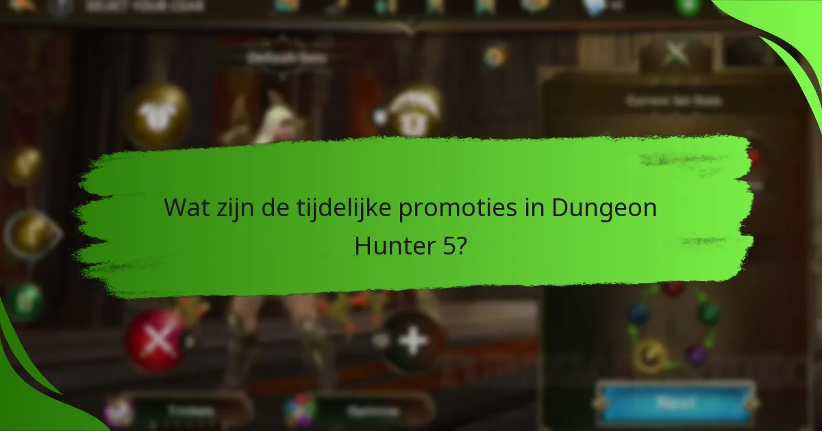 Wat zijn de tijdelijke promoties in Dungeon Hunter 5?