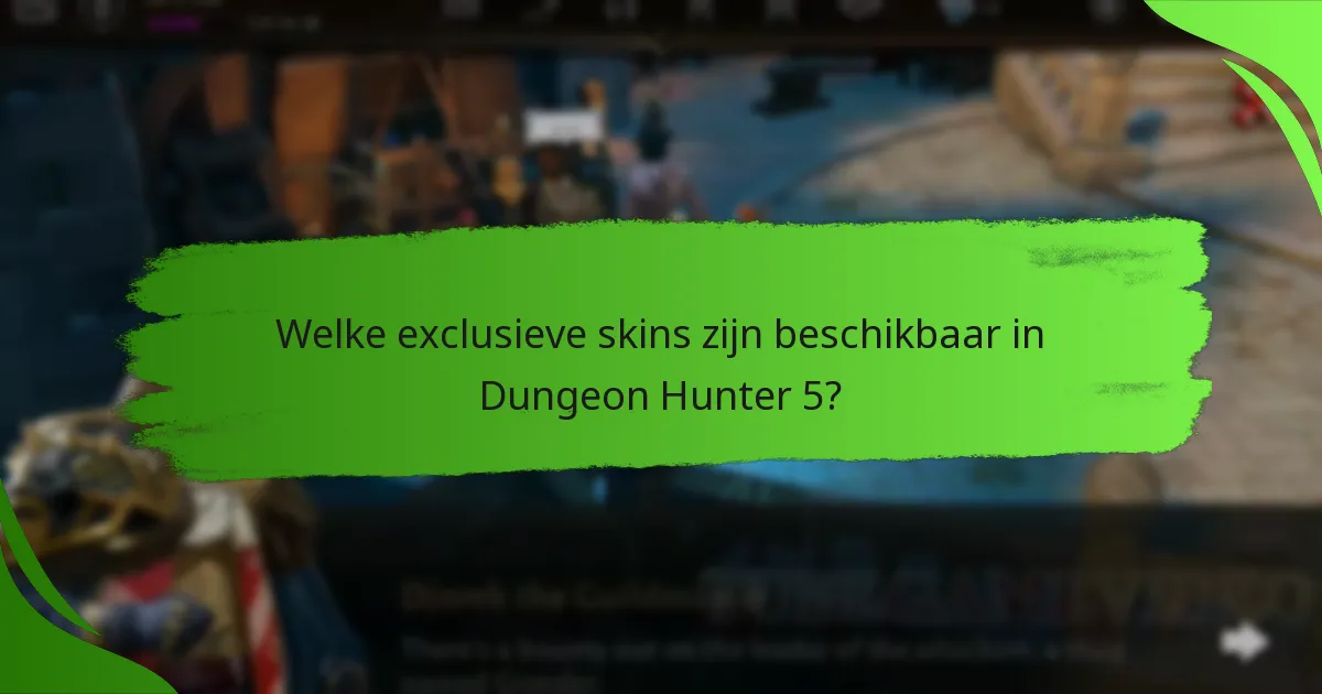 Welke exclusieve skins zijn beschikbaar in Dungeon Hunter 5?
