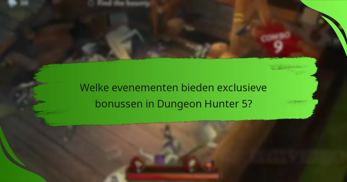 Welke evenementen bieden exclusieve bonussen in Dungeon Hunter 5?