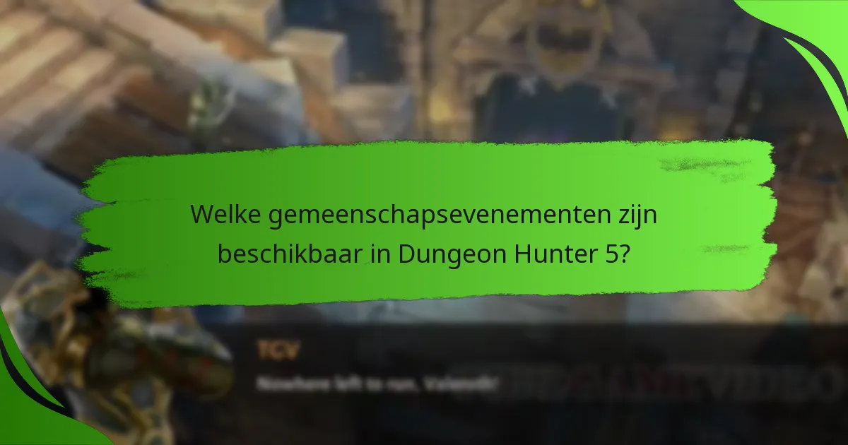 Welke gemeenschapsevenementen zijn beschikbaar in Dungeon Hunter 5?