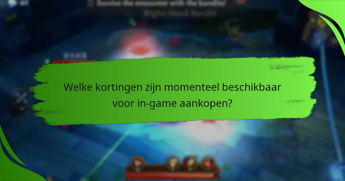 Welke kortingen zijn momenteel beschikbaar voor in-game aankopen?