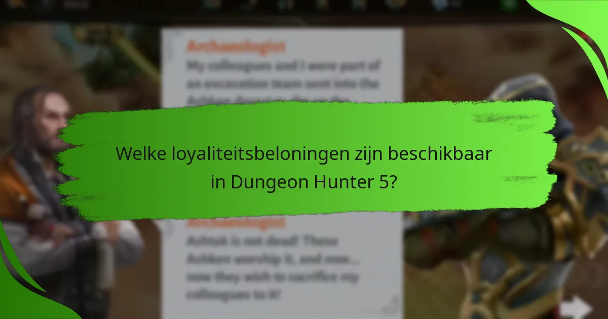Welke loyaliteitsbeloningen zijn beschikbaar in Dungeon Hunter 5?