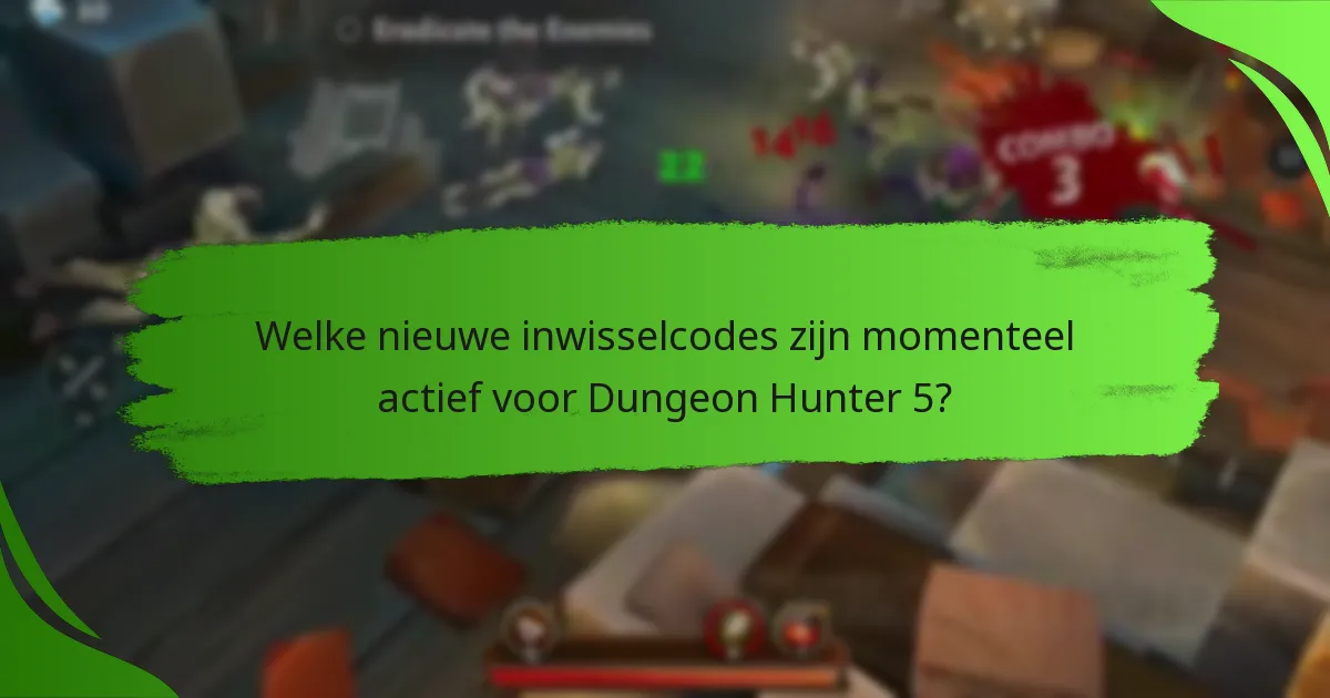 Welke nieuwe inwisselcodes zijn momenteel actief voor Dungeon Hunter 5?