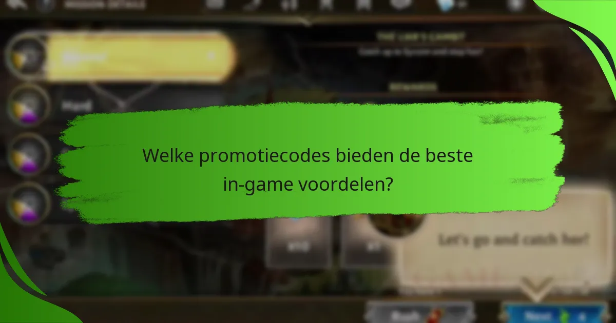 Welke promotiecodes bieden de beste in-game voordelen?