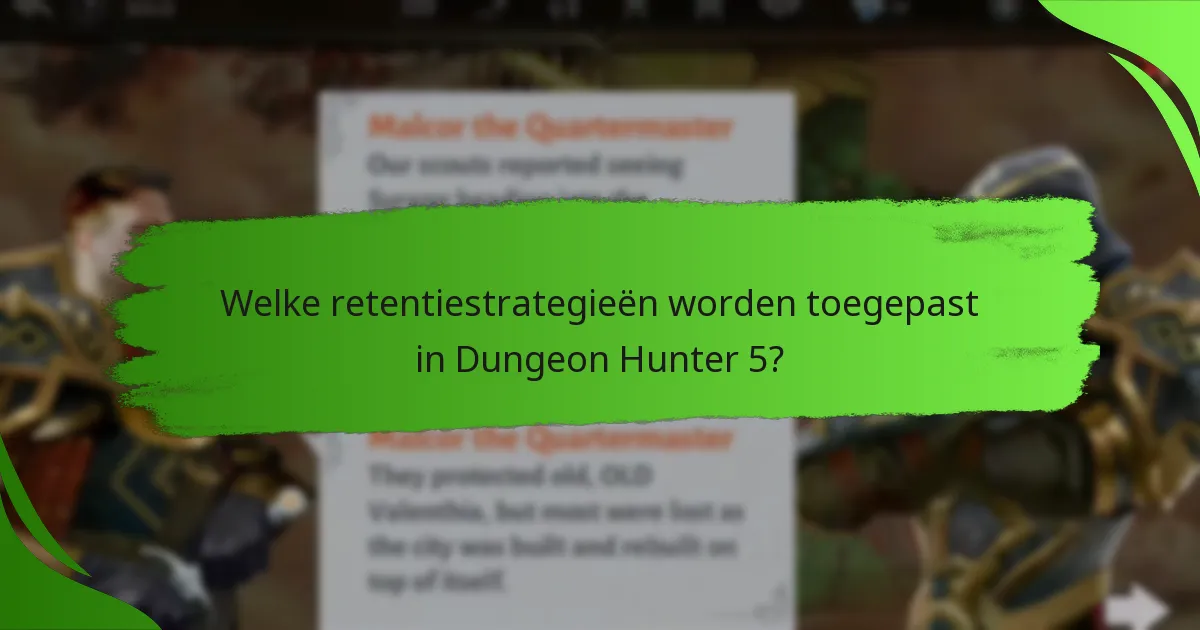 Welke retentiestrategieën worden toegepast in Dungeon Hunter 5?