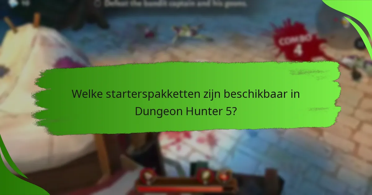 Welke starterspakketten zijn beschikbaar in Dungeon Hunter 5?